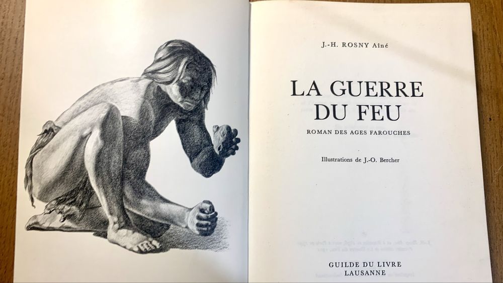 La guerre du feu. Roman des âges farouches