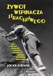 Żywot Wspinacza Strachliwego  Jacek Kamler