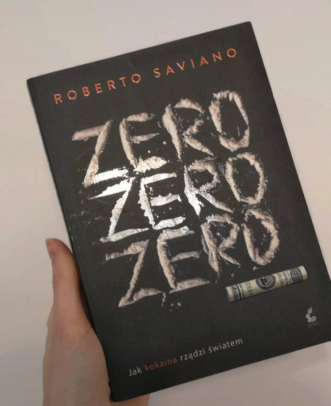 Zero zero zero. Jak kokaina rządzi światem - Roberto Saviano