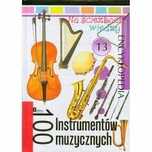 Na Ścieżkach Wiedzy. Tom 13. 100 Instrumentów