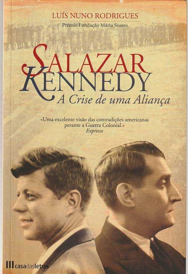 Salazar Kennedy – A crise de uma aliança-Luís Nuno Rodrigues