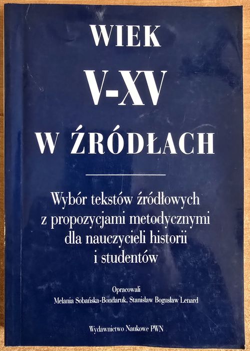Wiek V-XV w źródłach - M. Sobańska-Bondaruk, S. B. Lenard