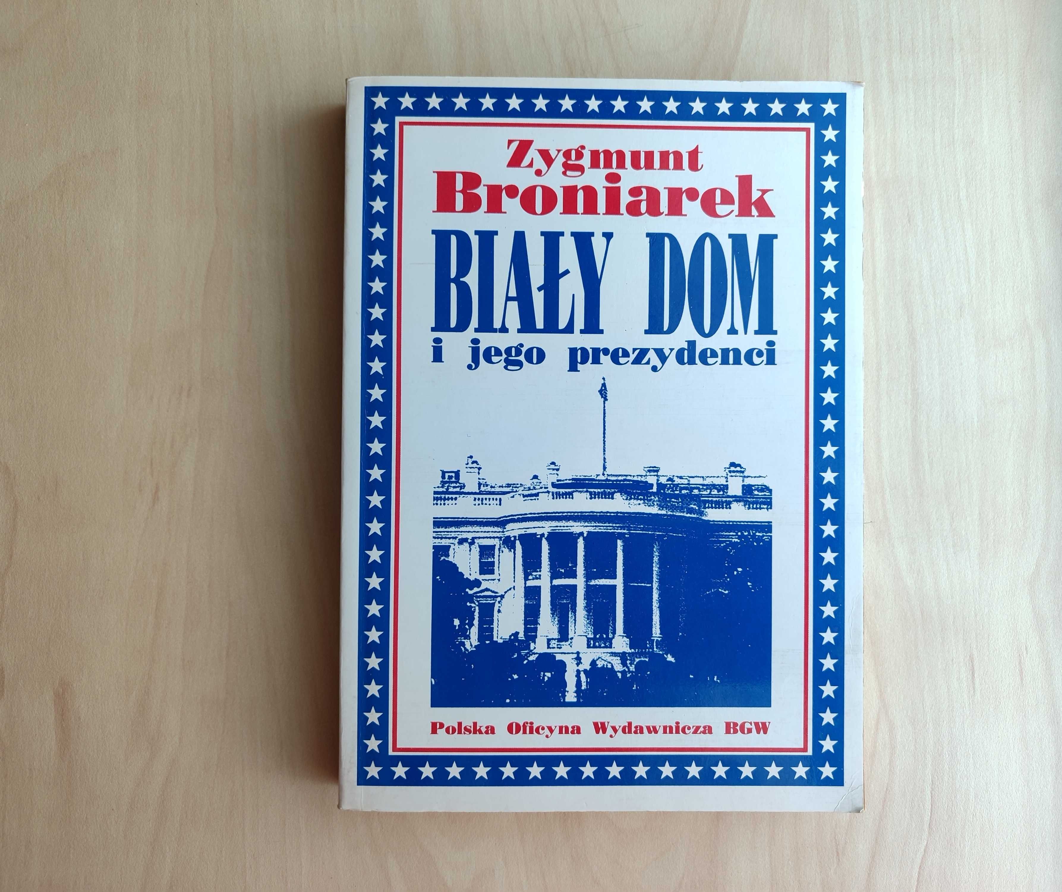 Biały Dom i jego prezydenci, Zygmunt Broniarek, USA, PRL, vintage