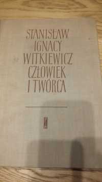 Stanisław Ignacy Witkiewicz Człowiek i twórca