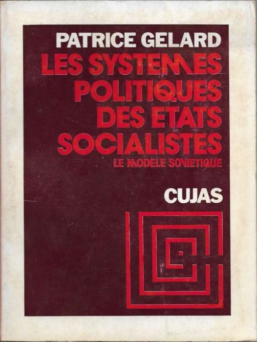 Les systèmes politiques des états socialistes – 2 volumes - P. Gelard