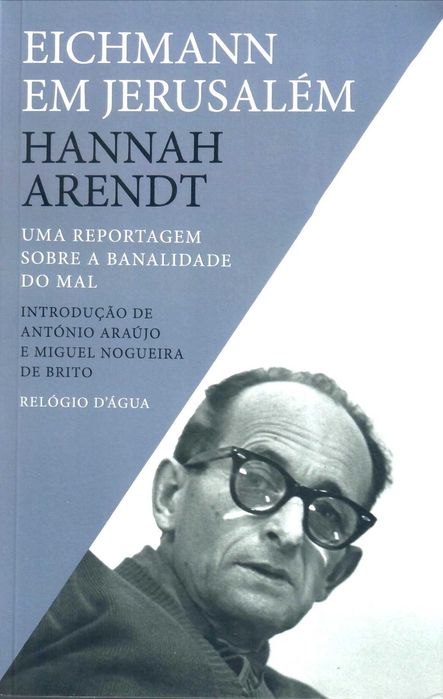 HANNAH ARENDT «Eichmann Em Jerusalém»