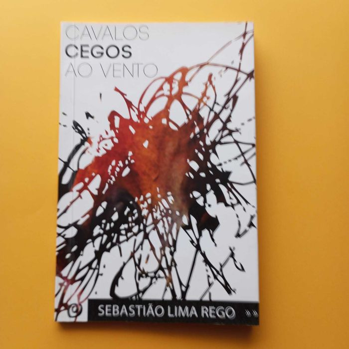 Cavalos Cegos Ao Vento - Sebastião Lima Rego