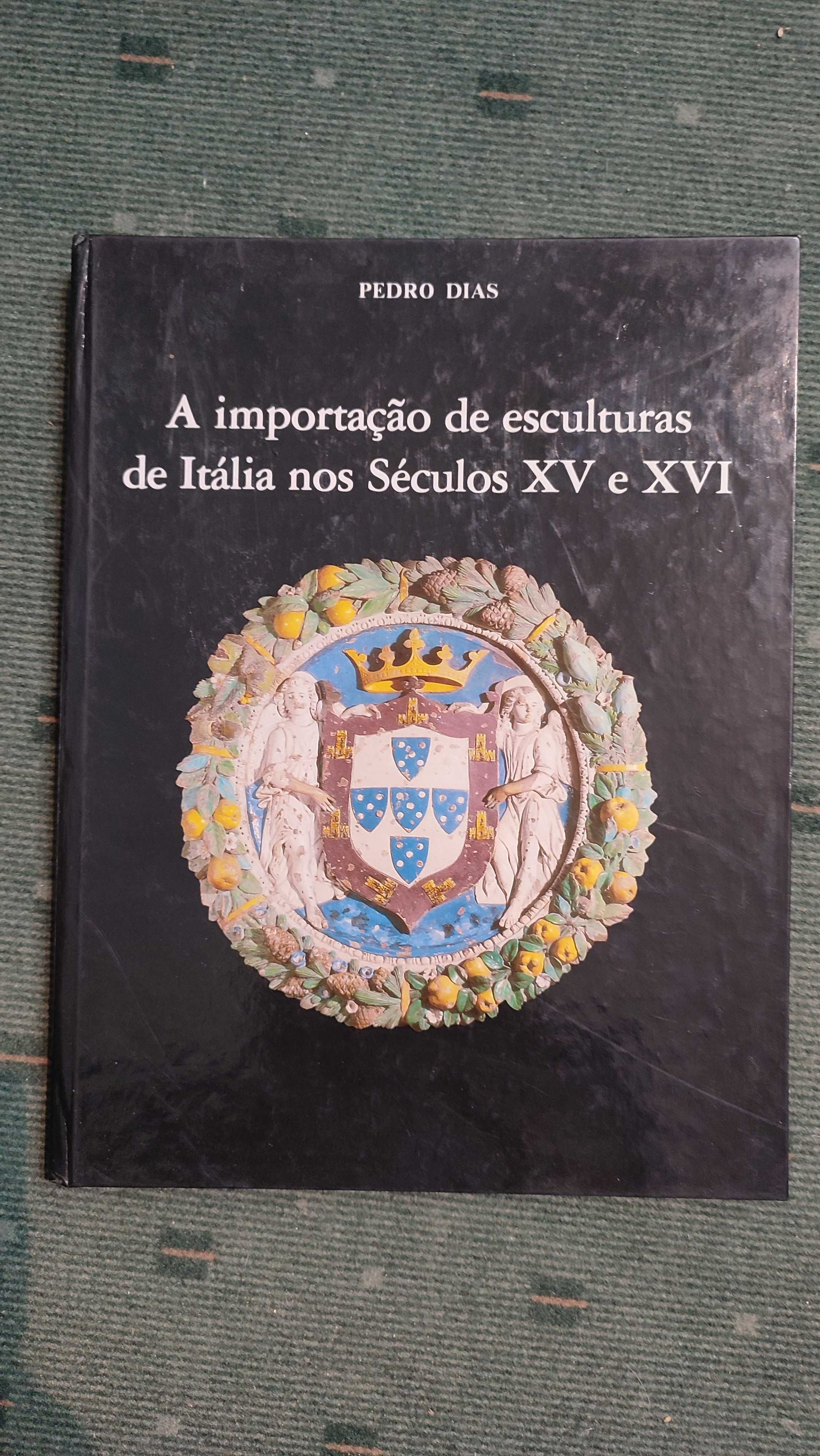 A Importação de Esculturas de Itália nos Séculos XV e XVI - Pedro Dias