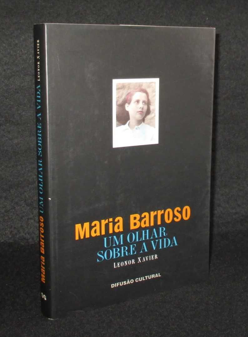 Livro Maria Barroso Um olhar sobre a vida Leonor Xavier