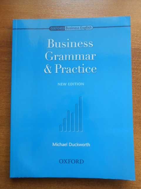 M. Duckworth. Oxford Business English: Business Grammar and Practice