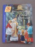 Przyjmijmy Pana Jezusa klasa 3 religia