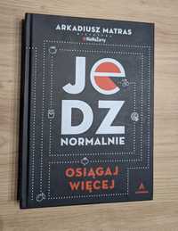 Arkadiusz Matras "Jedz normalnie, osiągaj więcej"