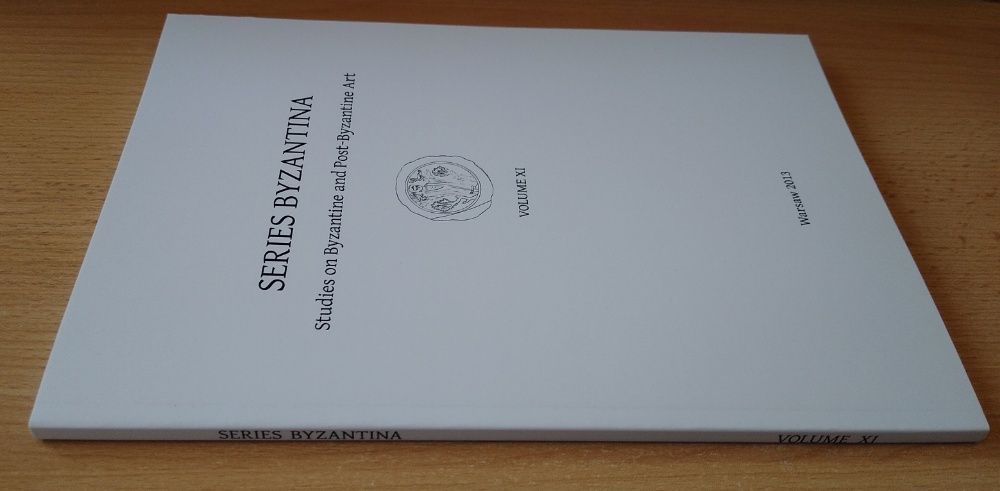 Series Byzantina studies Byzantine and post-Byzantine art vol 11 2013