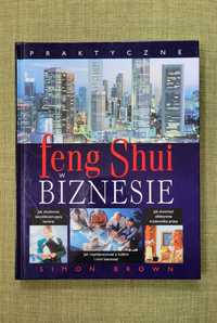 Praktyczne Feng Shui w biznesie, Simon Brown