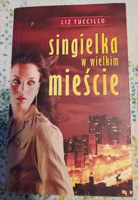 Singielka w wielkim mieście - Liz Tuccillo