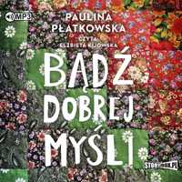 Bądź Dobrej Myśli Audiobook, Paulina Płatkowska