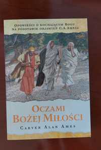 Oczami Bożej Miłości C.A. Ames