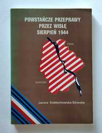 Powstańcze Przeprawy Przez Wisłę SIERPIEŃ 1944, Sobiechowska-Skiwska