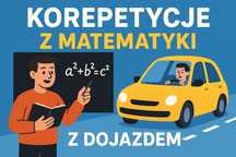 Matematyka prostsza niż myślisz - indywidualne korepetycje z dojazdem