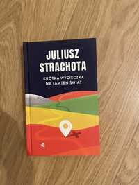 Juliusz Strachota - Krótka wycieczka na tamten świat
