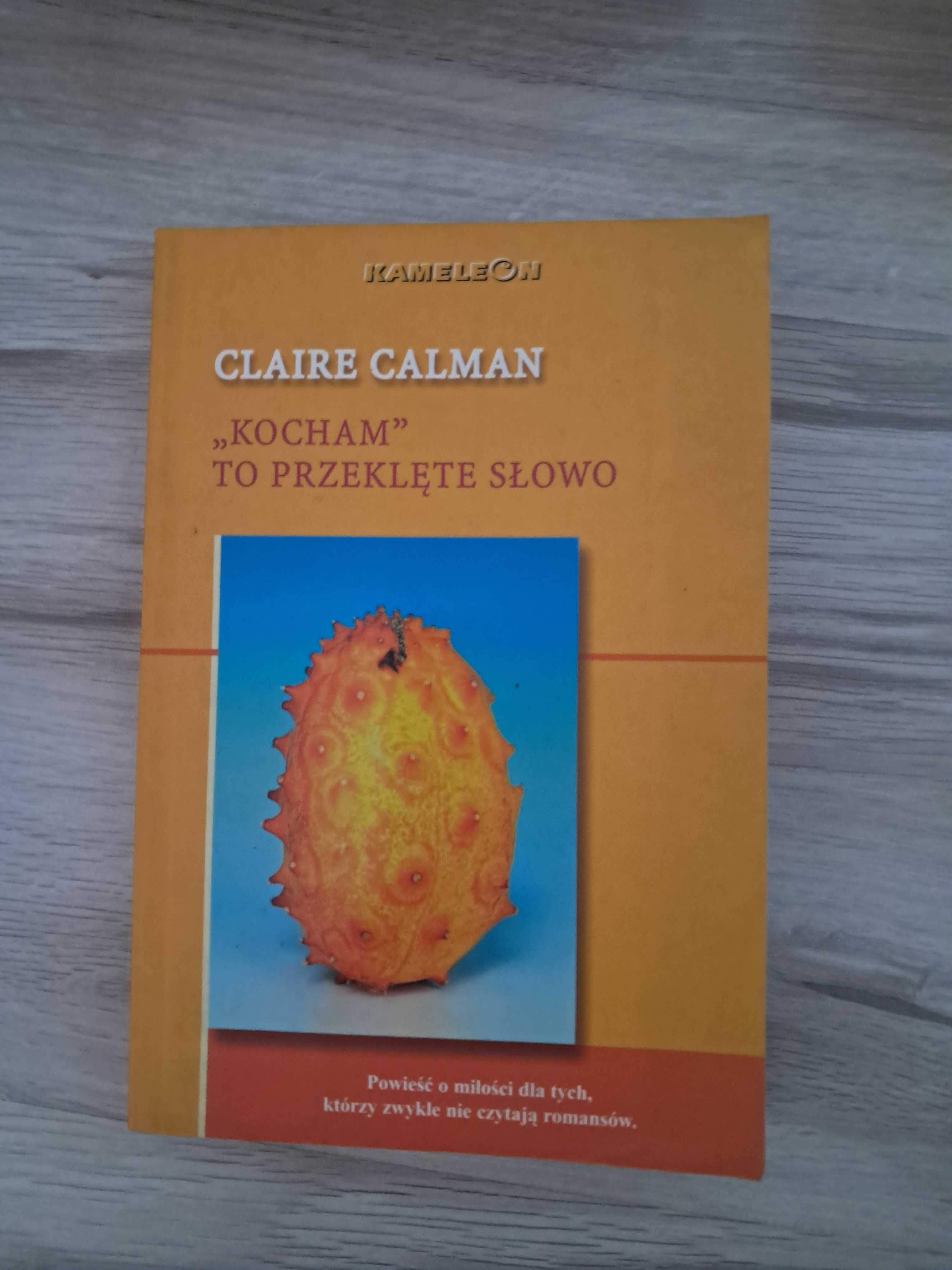 Kocham to przeklęte słowo 
Claire Calman