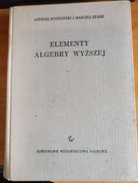 Andrzej Mostowski i Marceli Stark "Elementy algebry wyższej"