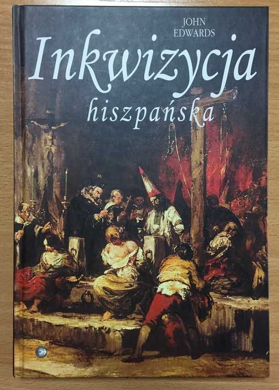 Inkwizycja Hiszpańska,  Edwards John, twarda oprawa, stan bdb