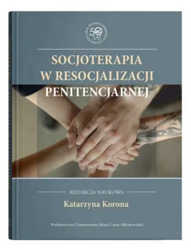 Socjoterapia w resocjalizacji penitencjarnej - Katarzyna Korona