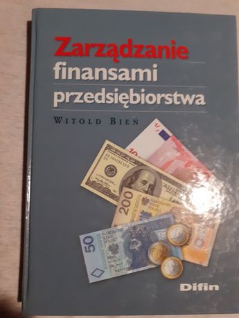Witold Bień. Zarządzanie finansami przedsiębiorstwa.