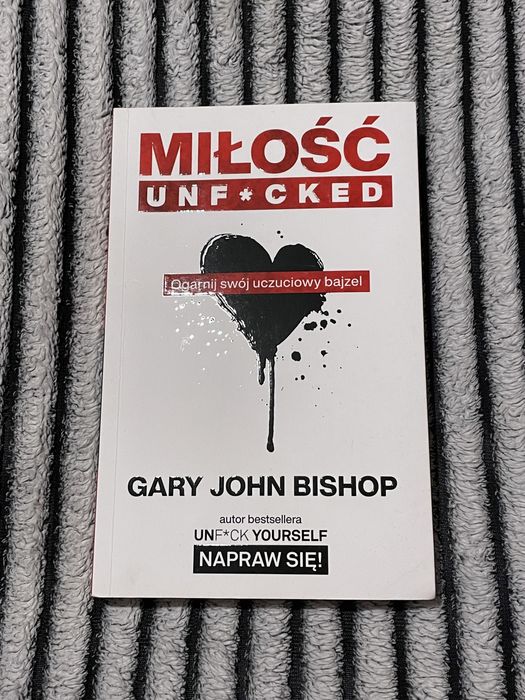 Miłość unfucked Gary John Bishop