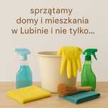 Sprzątanie domów, mieszkań w Lubinie i okolicach