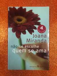 Não se escolhe quem se ama -  Joana Miranda