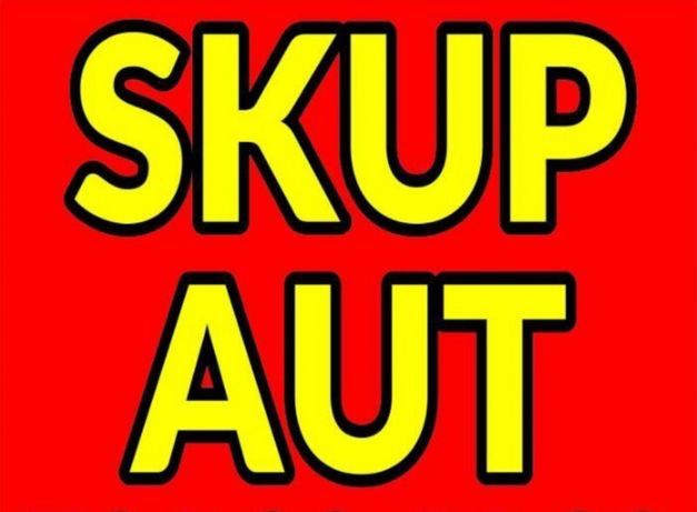 Skup aut. Auto skup. Skup samochodów. Osobowych.Dostawczych.