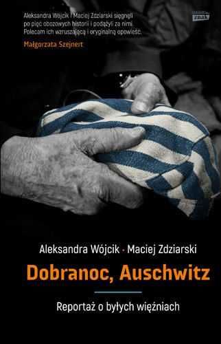 Książka Dobranoc, Auschwitz. Reportaż o byłych więźniach