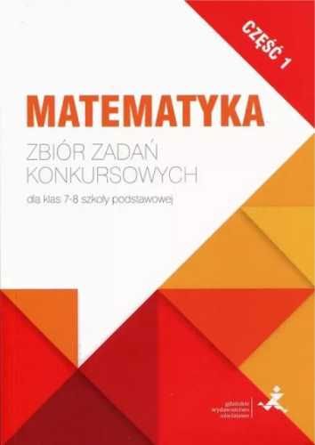 Matematyka. Zbiór zadań konkursowych kl. 7/8. cz.1 - Jerzy Janowicz