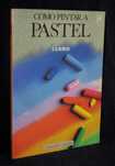 Livro Como Pintar a Pastel S. G. Olmedo