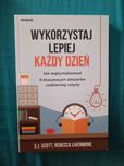 Wykorzystaj lepiej każdy dzień - S.J. Scott