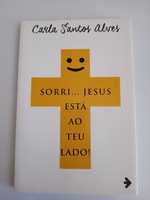 Sorri... Jesus Está a Teu Lado- Carla Alves NOVO e Com PORTES