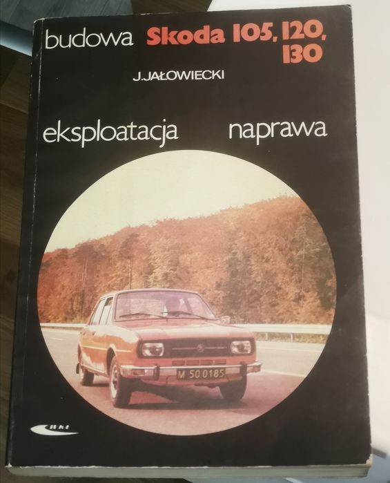 Książka - budowa eksploatacja naprawa Skoda 105, 120, 130