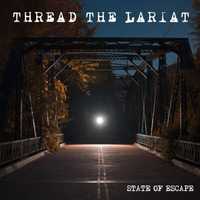 CD Thread the Lariat - State of Escape - 2018 - SELADO