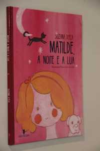 "Matilde, a noite e a Lua" de Suzana D´Eça (1ª edição)
