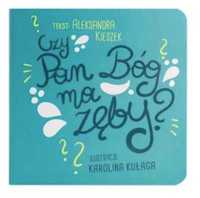 Czy Pan Bóg ma zęby? - Aleksandra Kieszek, Karolina Kułaga