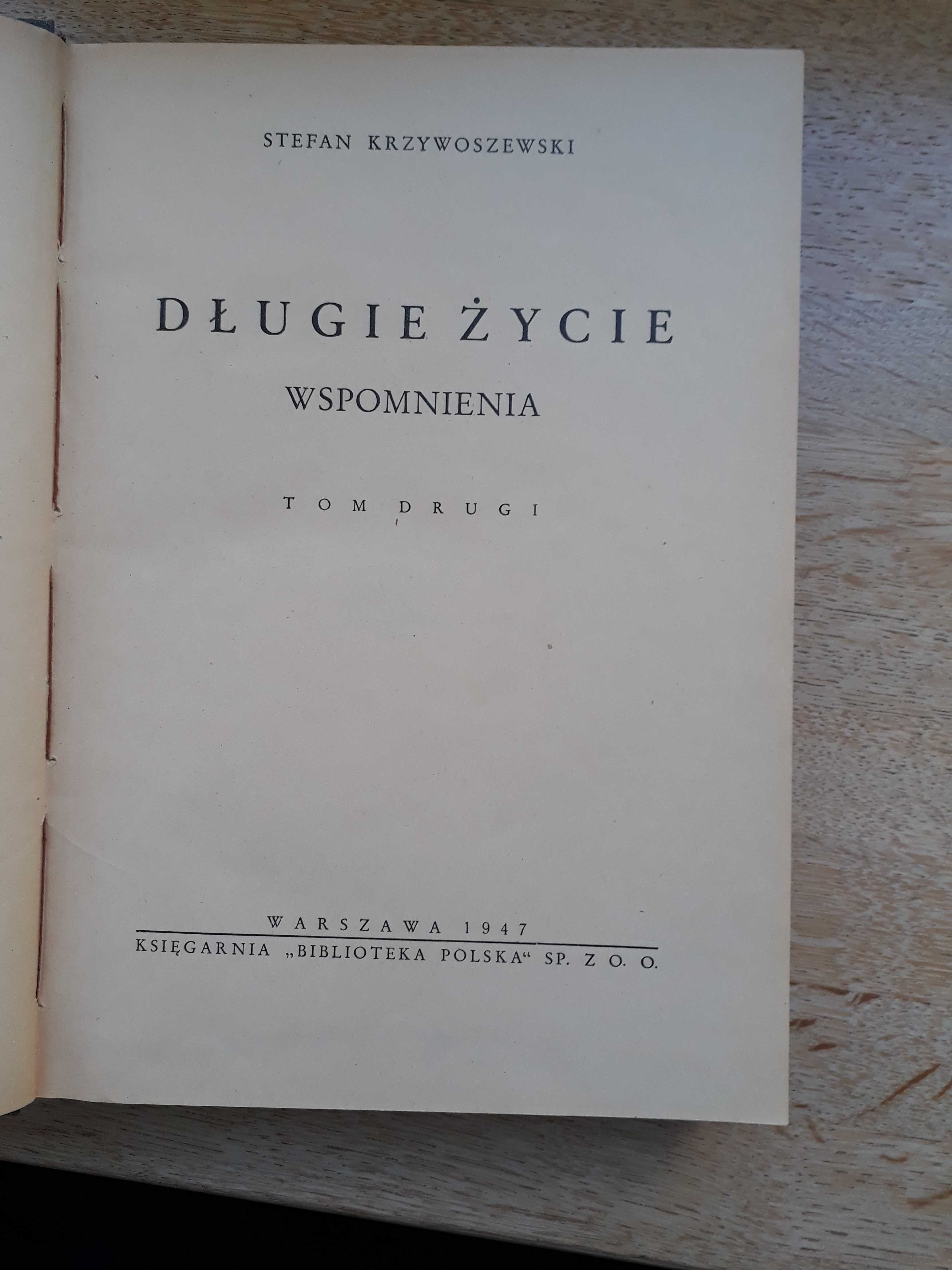 Długie Życie Wspomnienia Tom 1 i 2 	KRZYWOSZEWSKI	1947