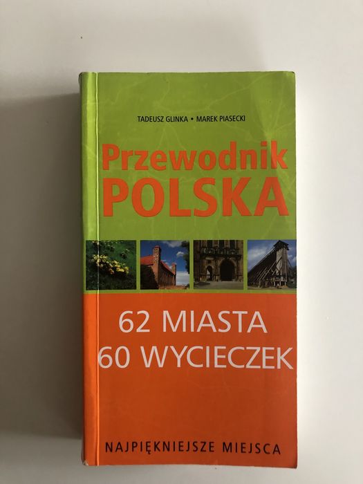 Przewodnik Polska. 62 miasta, 60 wycieczek, T. Glinka, M. Piasecki