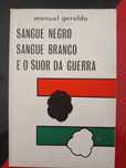 Sangue Negro, Sangue Branco e o Suor da Guerra