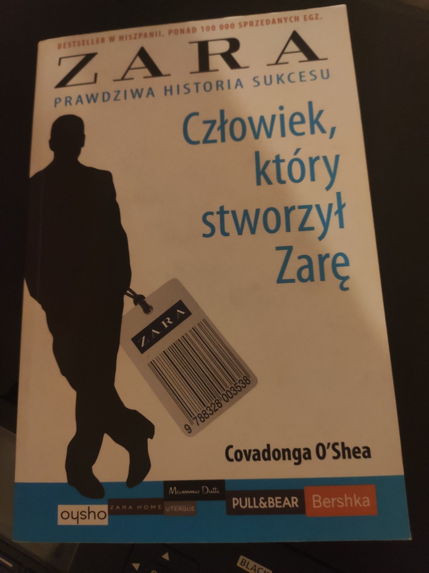 Człowiek który stworzył Zarę książka O'Shea Covadonga