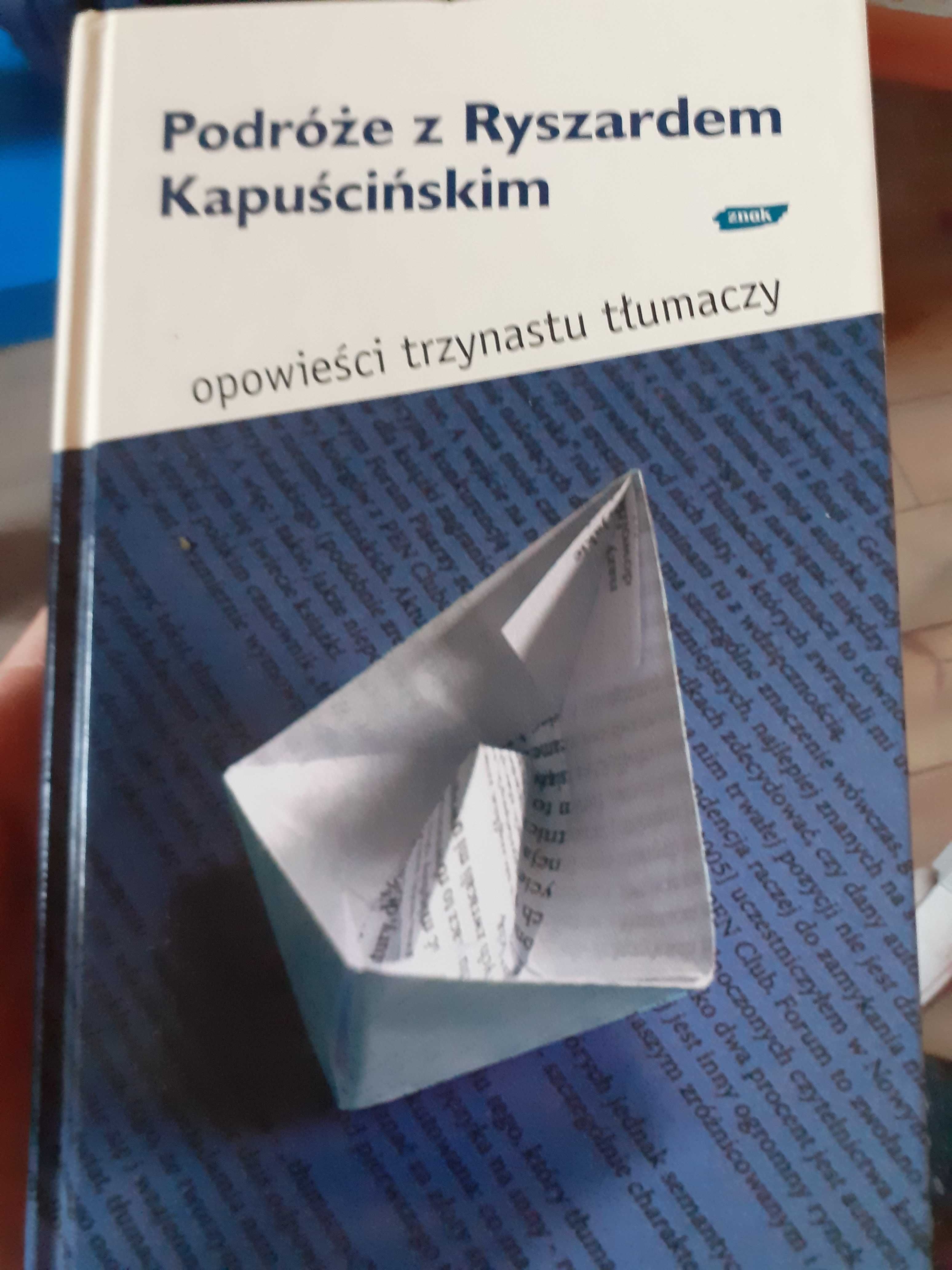 Książka Podróże z Ryszardem Kapuścińskim. Opowieści trzynastu tłumaczy