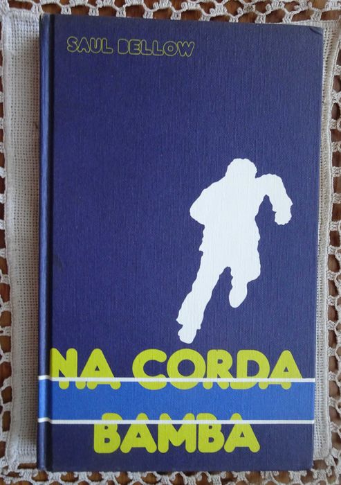 Na Corda Bamba de Saul Bellow - 1º Edição 1977