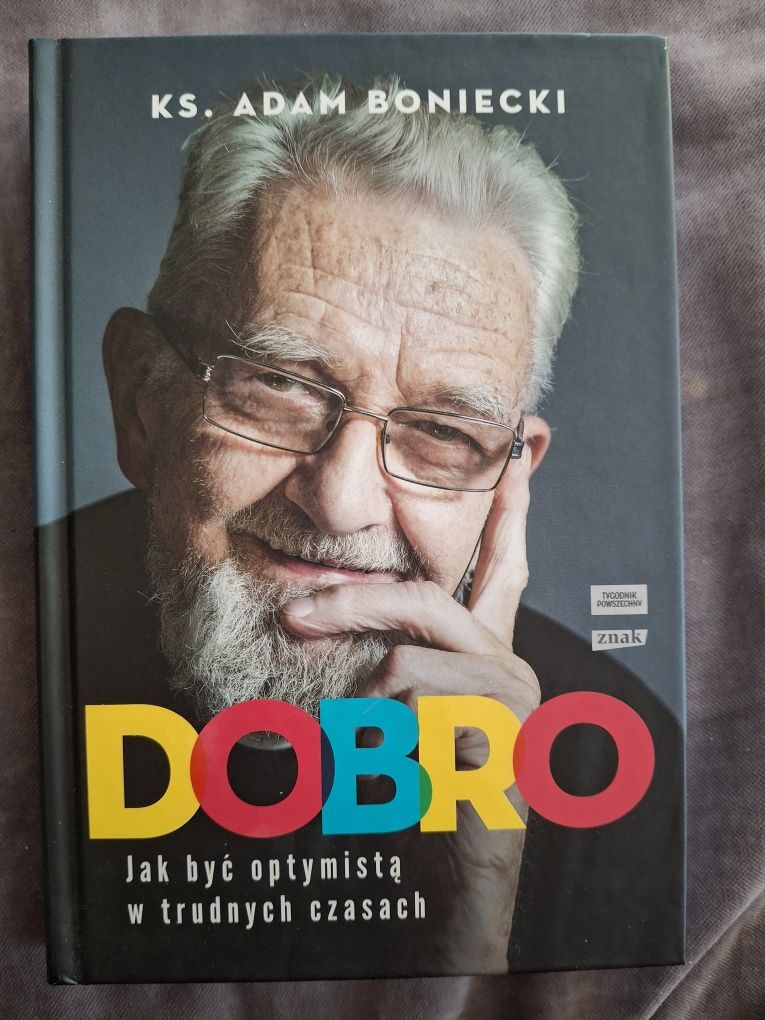 Dobro. Jak być optymistą w trudnych czasach- ks. Adam Boniecki