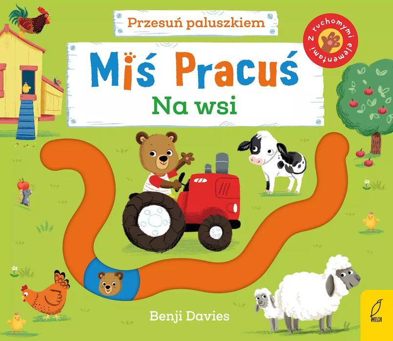 Miś Pracuś. Przesuń Paluszkiem. Na Wsi  Benji Davies